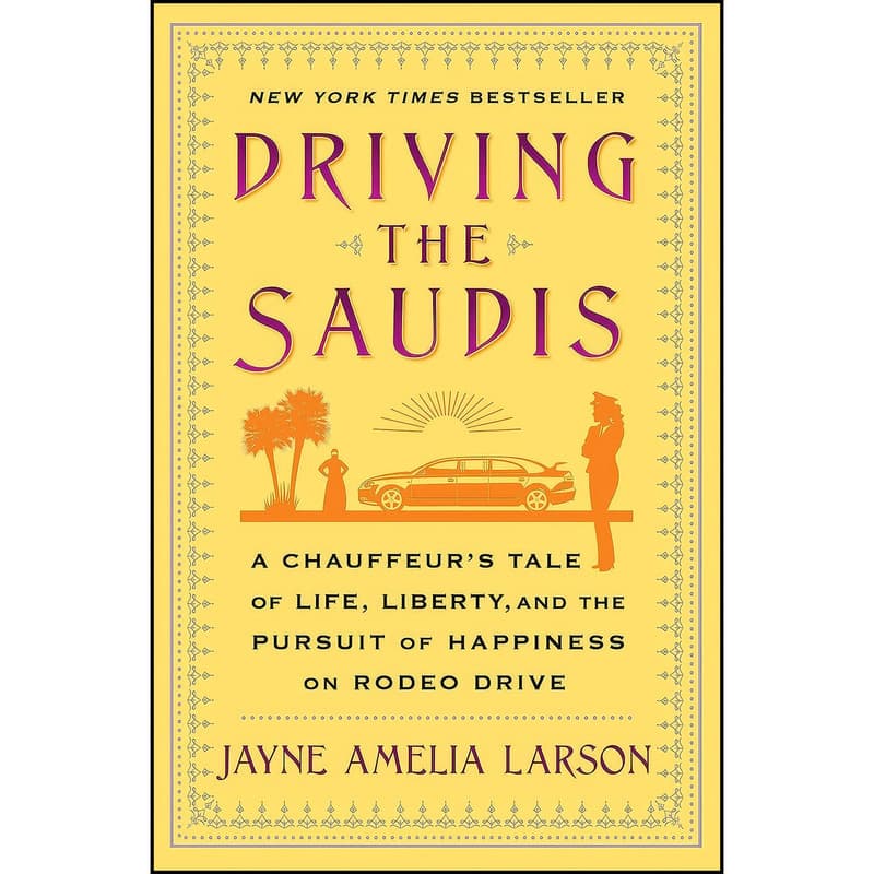 کتاب Driving the Saudis اثر Jayne Amelia Larson انتشارات Simon & Schuster