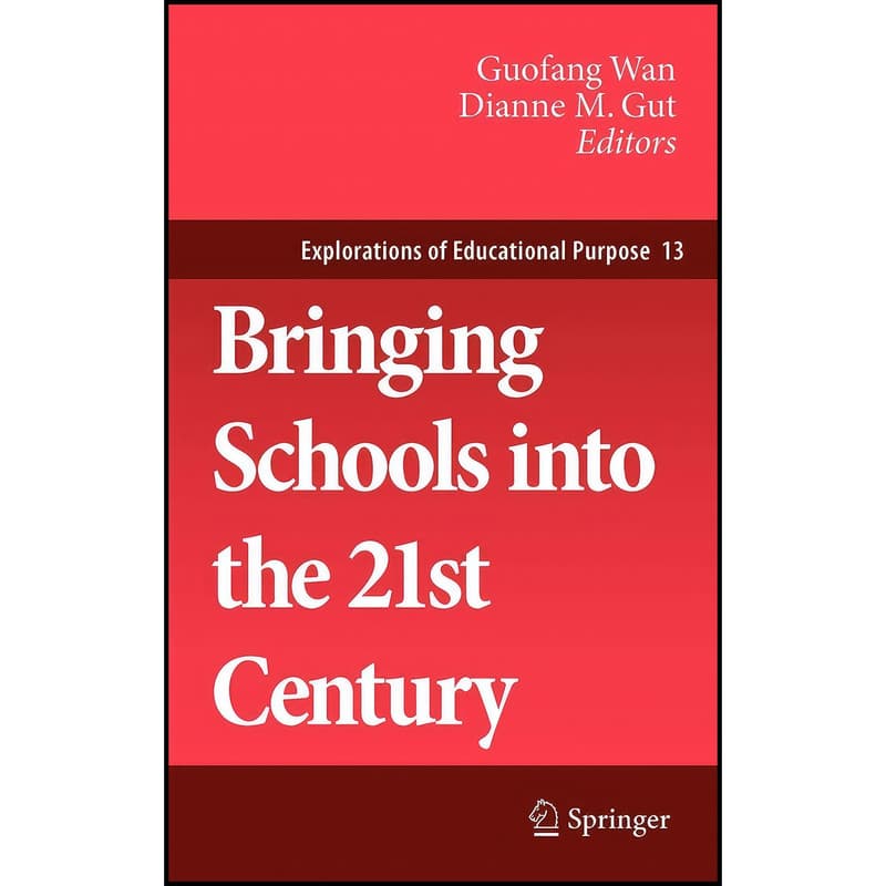 کتاب Bringing Schools into the 21st Century اثر Guofang Wan and Dianne M. Gut انتشارات Springer