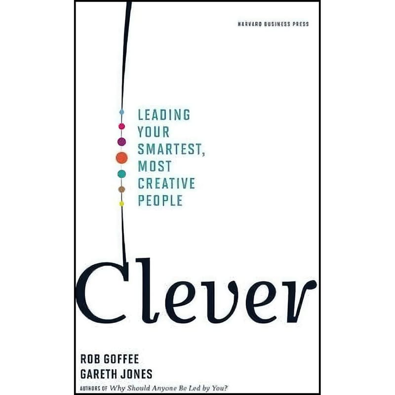 کتاب Clever اثر Rob Goffee and Gareth Jones انتشارات Harvard Business Review Press
