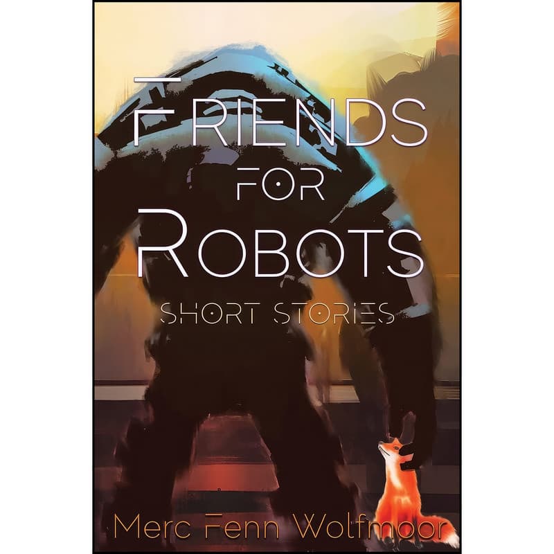 کتاب Friends For Robots اثر Merc Fenn Wolfmoor انتشارات تازه ها
