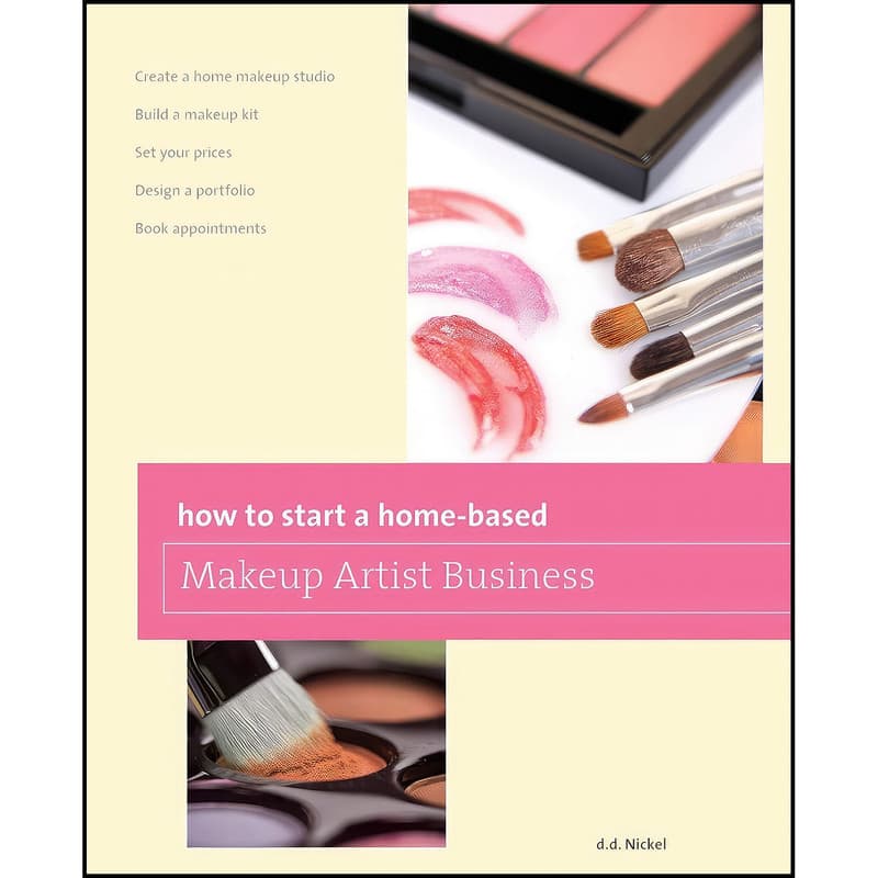 کتاب How to Start a Home-based Makeup Artist Business اثر Deanna Nickel انتشارات Globe Pequot