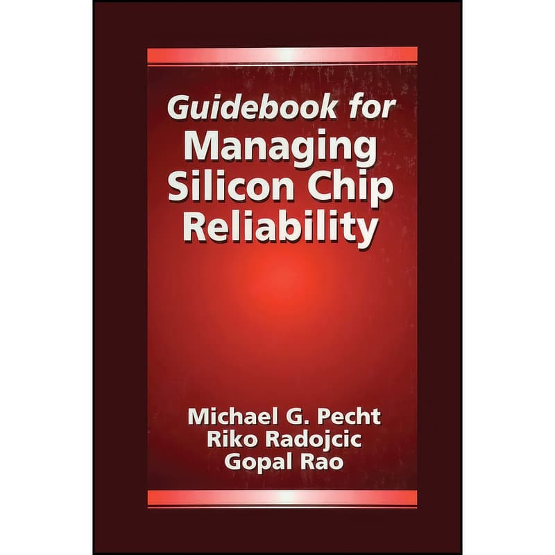 کتاب Guidebook for Managing Silicon Chip Reliability اثر جمعي از نويسندگان انتشارات تازه ها
