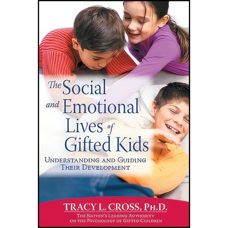 کتاب The Social and Emotional Lives of Gifted Kids اثر Tracy L. Cross انتشارات Prufrock Press, Inc.
