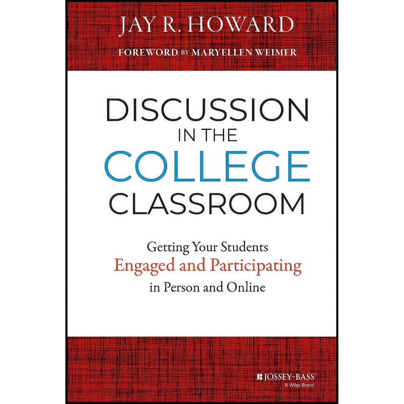 کتاب Discussion in the College Classroom اثر Jay R. Howard and Maryellen Weimer انتشارات Wiley