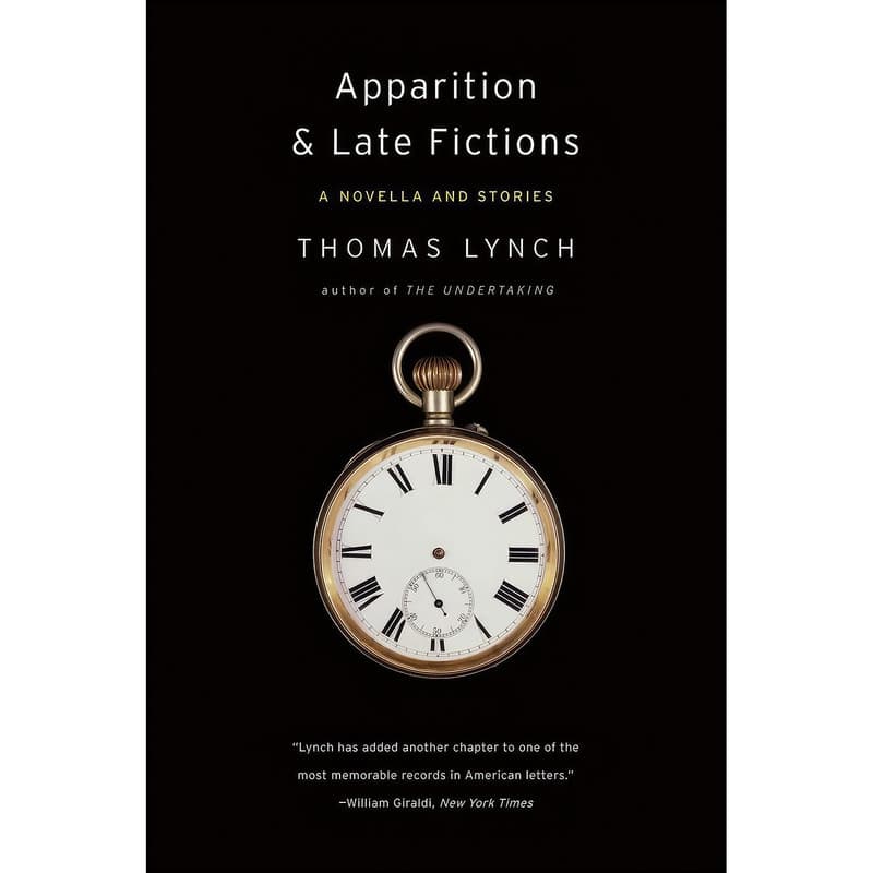 کتاب Apparition & Late Fictions اثر Thomas Lynch انتشارات W. W. Norton Company