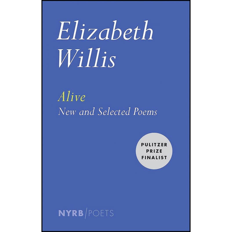 کتاب Alive اثر Elizabeth Willis انتشارات NYRB Poets