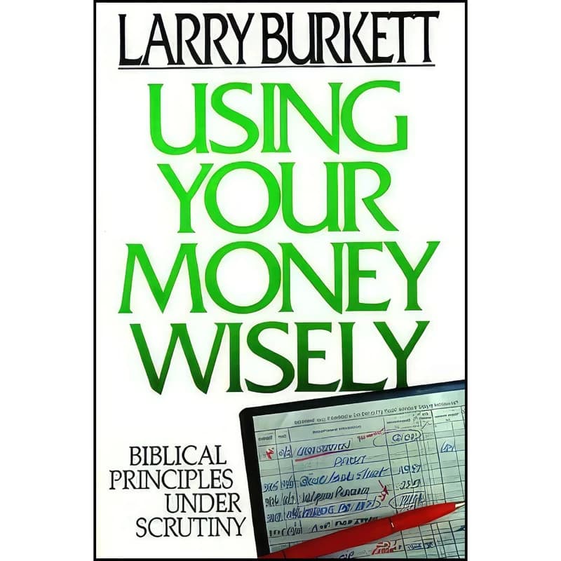 کتاب Using Your Money Wisely اثر Larry Burkett انتشارات Moody Publishers