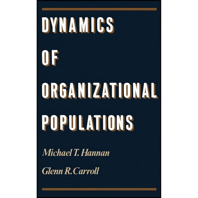کتاب Dynamics of Organizational Populations اثر جمعي از نويسندگان انتشارات Oxford University Press