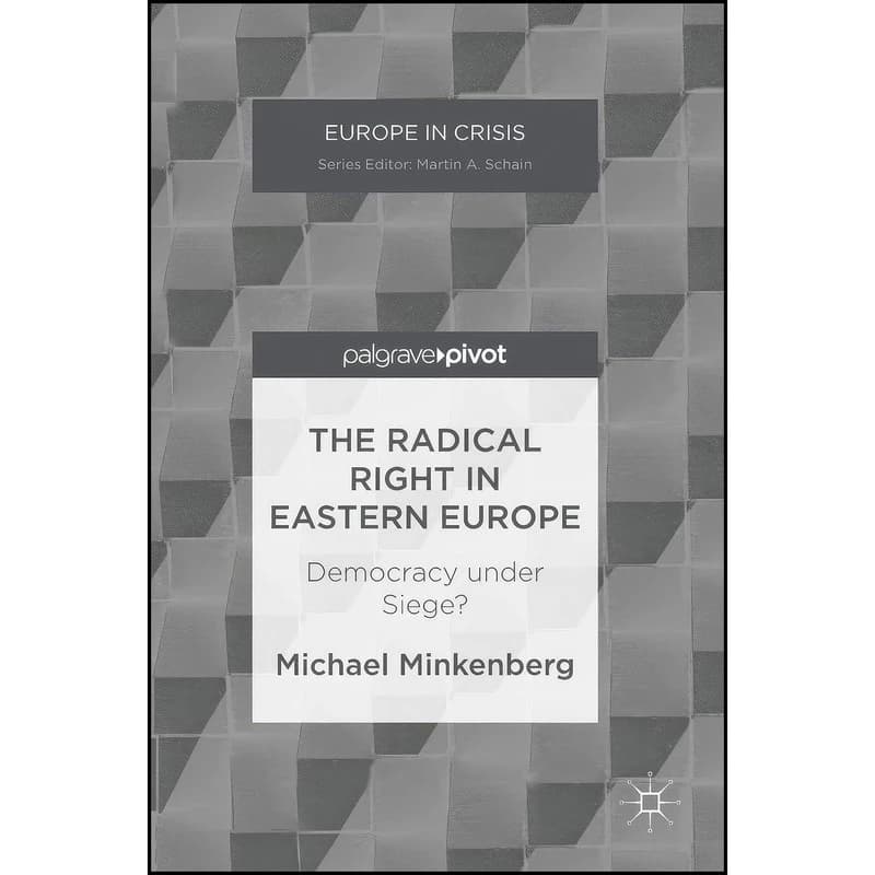 کتاب The Radical Right in Eastern Europe اثر Michael Minkenberg انتشارات Palgrave Pivot