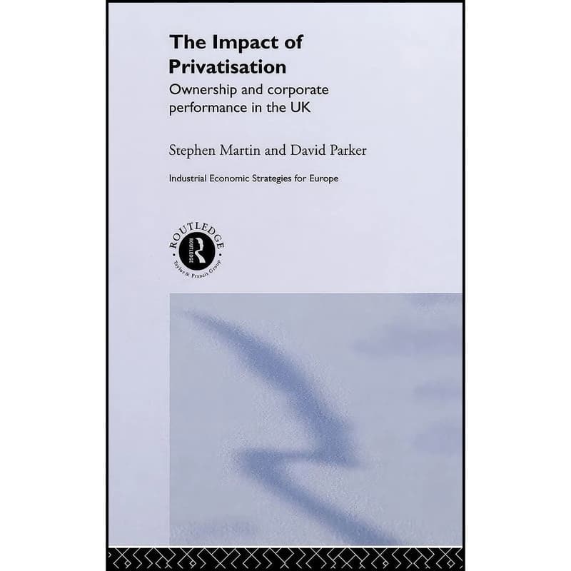 کتاب The Impact of Privatization اثر Stephen Martin and David Parker انتشارات Routledge