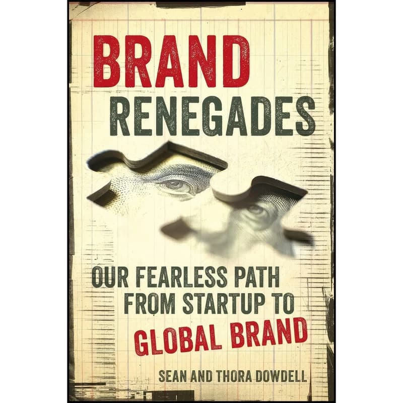 کتاب Brand Renegades اثر Sean Dowdell and Thora Dowdell انتشارات Entrepreneur Press