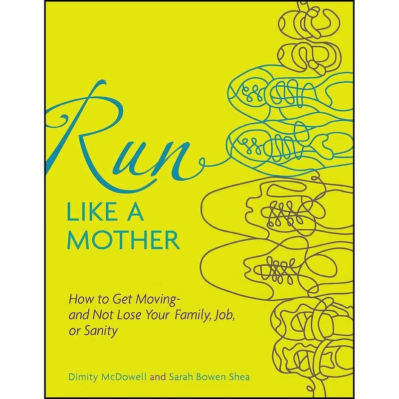 کتاب Run Like a Mother اثر جمعي از نويسندگان انتشارات Andrews McMeel Publishing