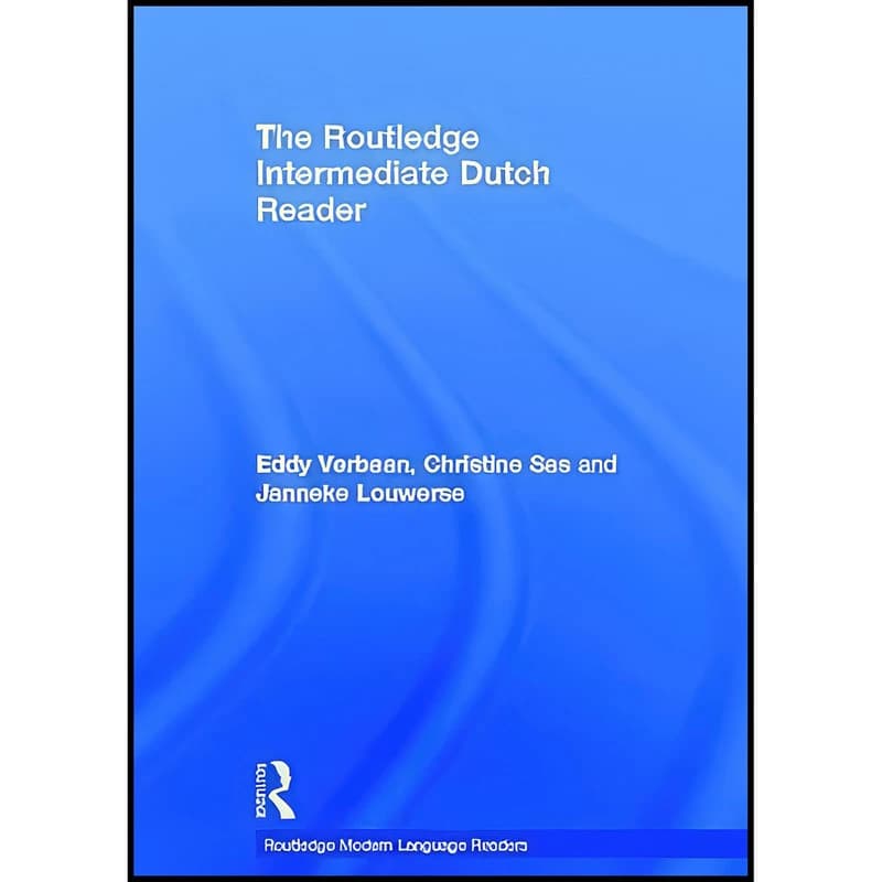 کتاب The Routledge Intermediate Dutch Reader اثر جمعي از نويسندگان انتشارات Routledge