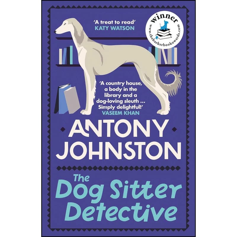 کتاب The Dog Sitter Detective اثر Antony Johnston انتشارات Allison And Busby