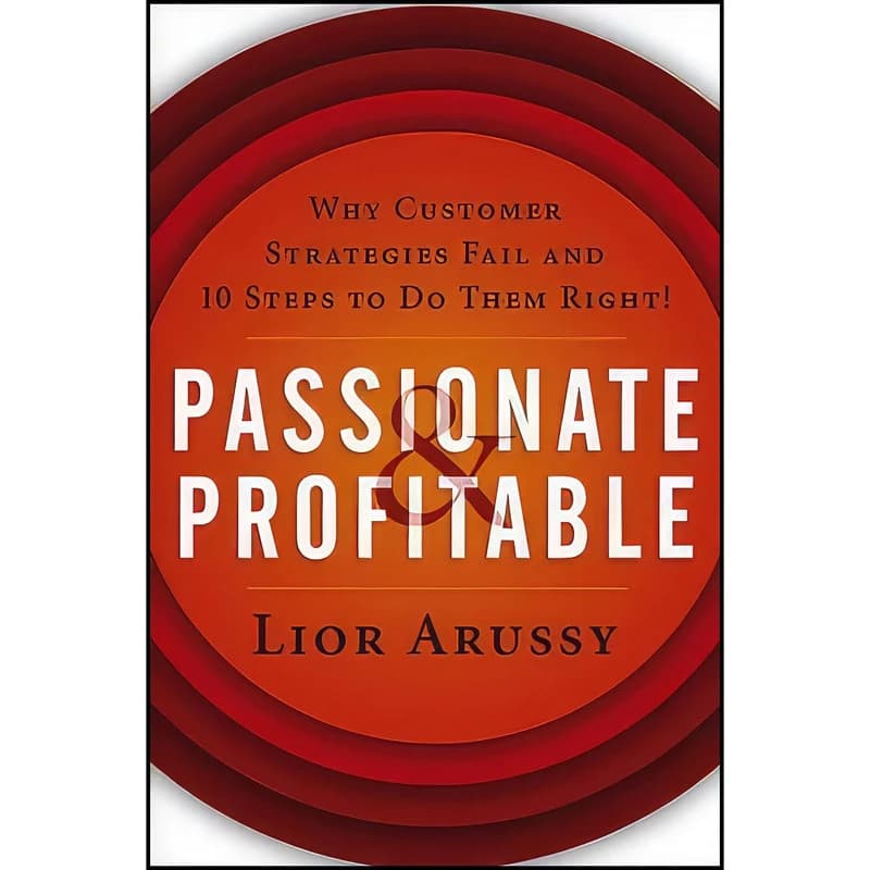 کتاب Passionate Profitable اثر Lior Arussy انتشارات Wiley