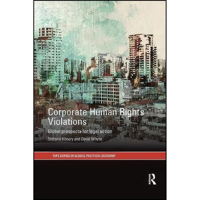 کتاب Corporate Human Rights Violations اثر Stefanie Khoury and David Whyte انتشارات تازه ها
