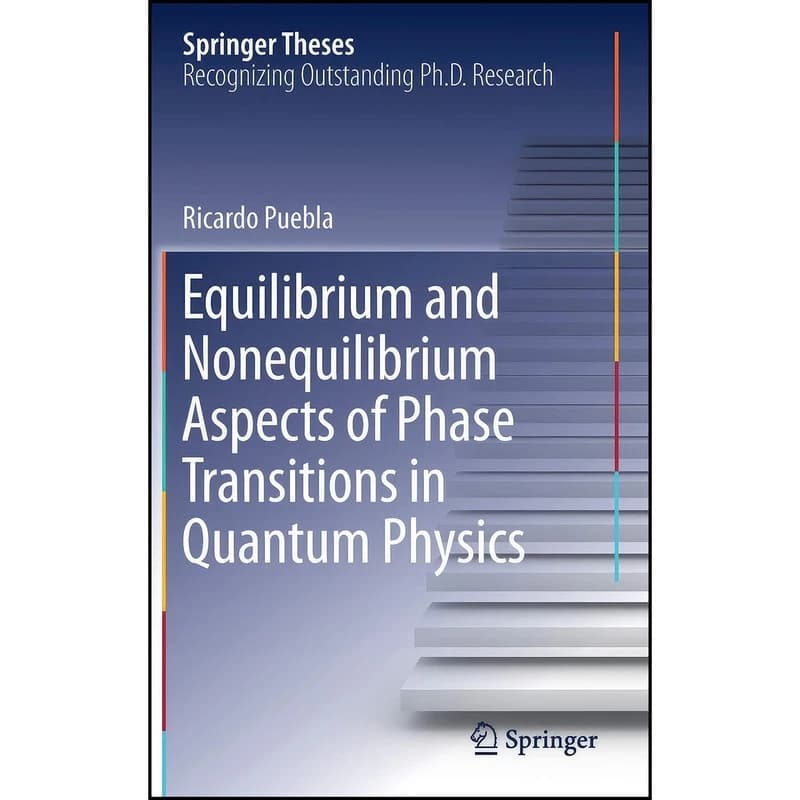 کتاب Equilibrium and Nonequilibrium Aspects of Phase Transitions in Quantum Physics اثر Ricardo Puebla انتشارات Springer