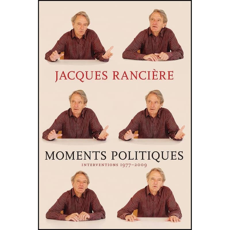 کتاب Moments Politiques اثر Jacques Ranciere and Mary Foster انتشارات Seven Stories Press