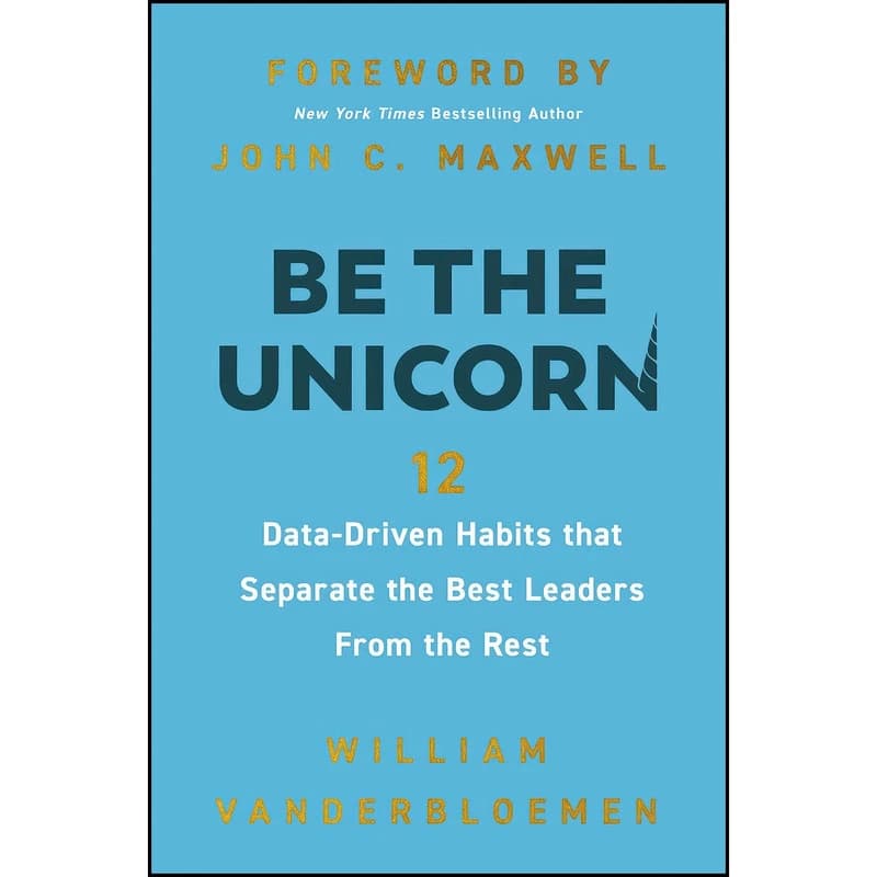 کتاب Be the Unicorn اثر جمعي از نويسندگان انتشارات HarperCollins Leadership
