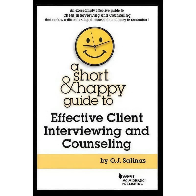 کتاب A Short & Happy Guide to Effective Client Interviewing and Counseling اثر Oscar Salinas انتشارات West Academic Publishing
