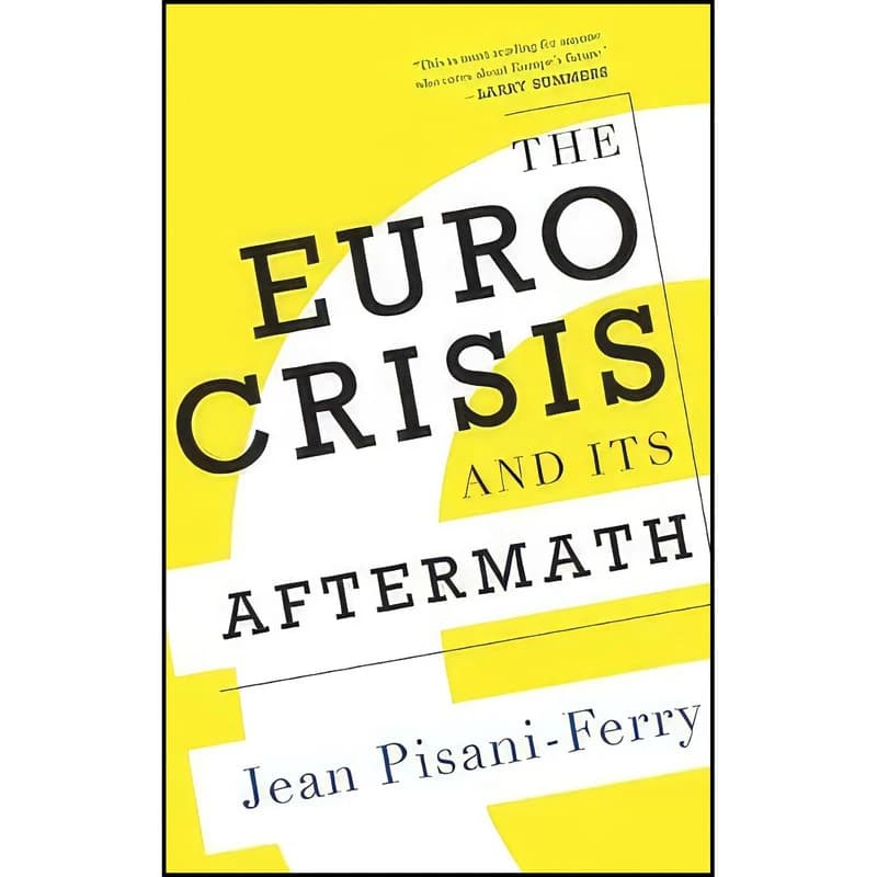 کتاب The Euro Crisis and Its Aftermath اثر Jean Pisani-Ferry انتشارات Oxford University Press