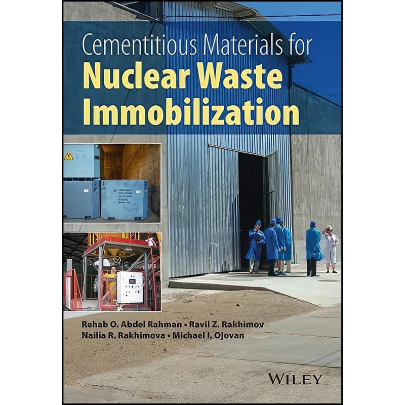 کتاب Cementitious Materials for Nuclear Waste Immobilization اثر جمعي از نويسندگان انتشارات Wiley