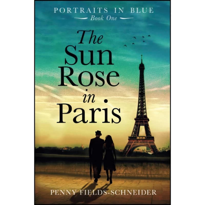 کتاب The Sun Rose in Paris اثر Penny Fields-Schneider انتشارات تازه ها