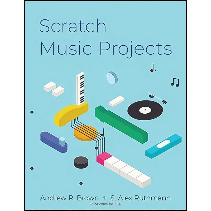 کتاب Scratch Music Projects اثر جمعي از نويسندگان انتشارات Oxford University Press