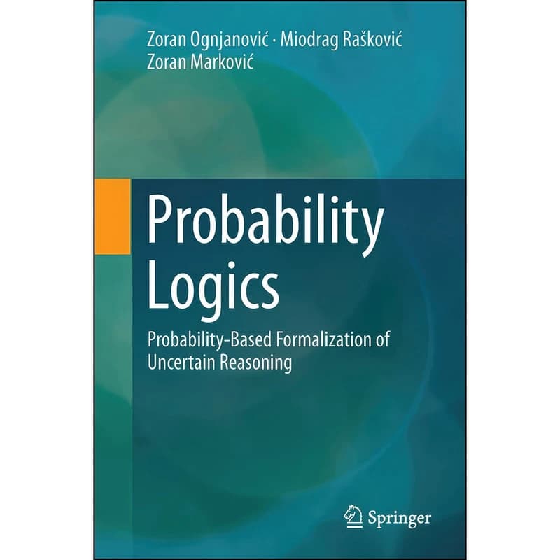 کتاب Probability Logics اثر جمعي از نويسندگان انتشارات Springer