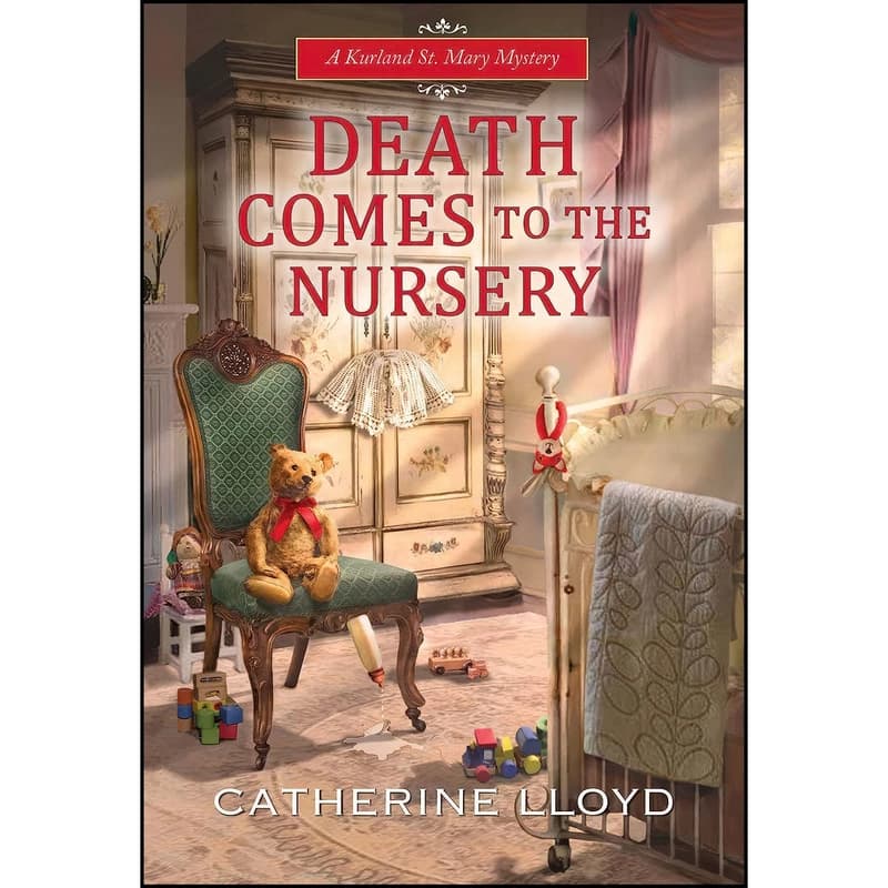 کتاب Death Comes to the Nursery اثر Catherine Lloyd انتشارات Kensington
