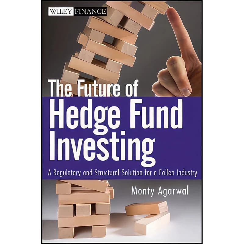 کتاب The Future of Hedge Fund Investing اثر Monty Agarwal انتشارات Wiley