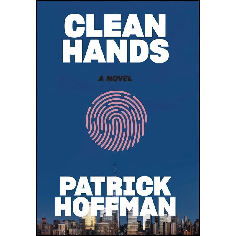 کتاب Clean Hands اثر Patrick Hoffman انتشارات Atlantic Monthly Press