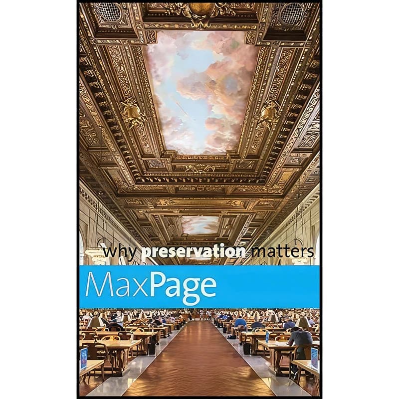کتاب Why Preservation Matters اثر Max Page انتشارات Yale University Press