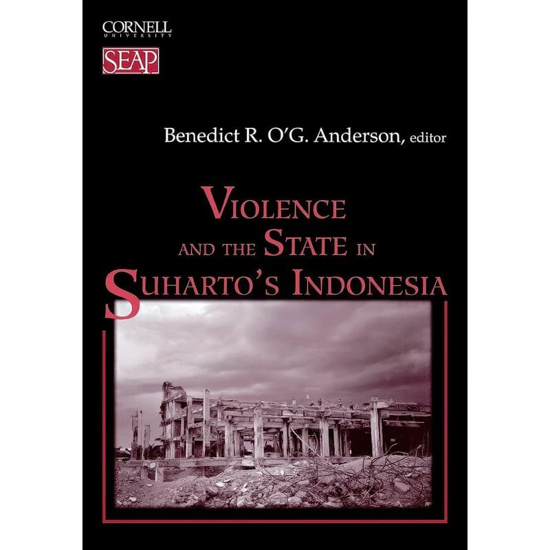 کتاب Violence and the State in Suhartos Indonesia اثر Benedict Anderson انتشارات Southeast Asia Program Publications