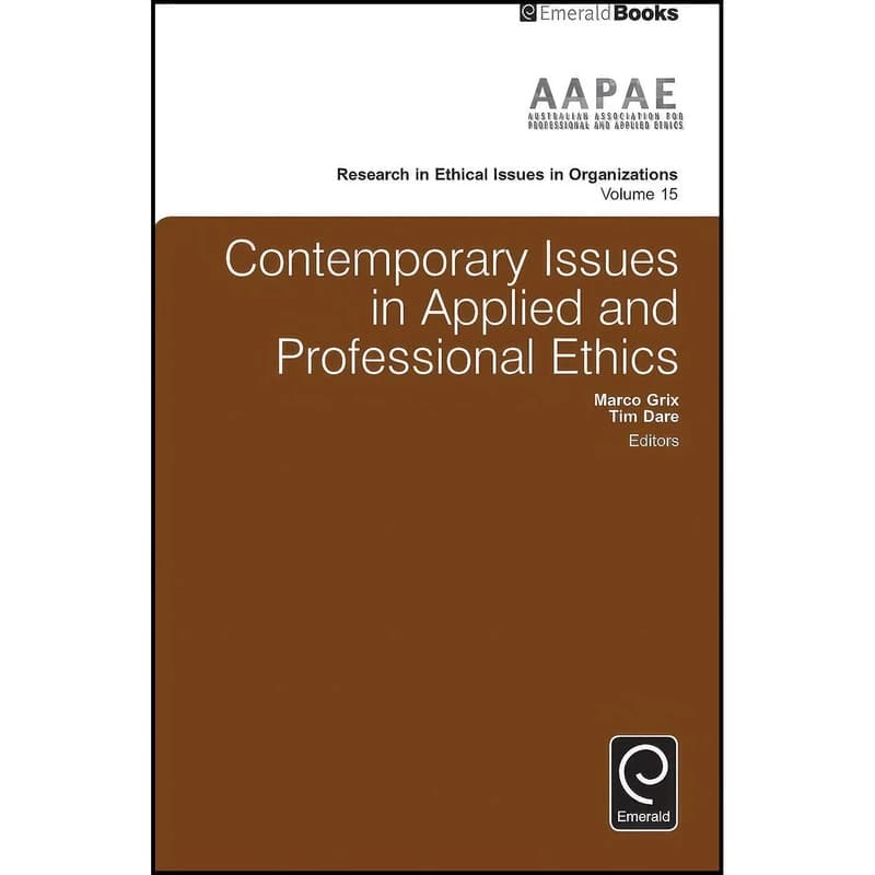 کتاب Contemporary Issues in Applied and Professional Ethics اثر Marco Grix and Tim Dare انتشارات Emerald Publishing Limited