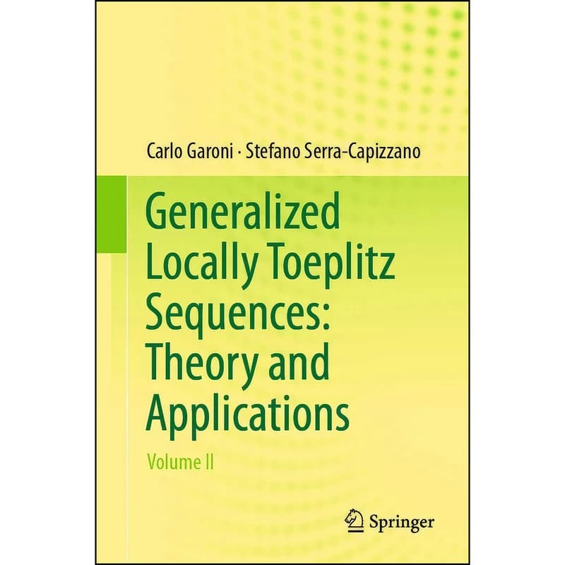 کتاب Generalized Locally Toeplitz Sequences اثر جمعي از نويسندگان انتشارات Springer
