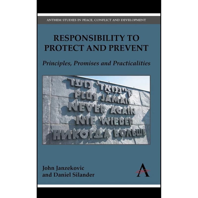 کتاب Responsibility to Protect and Prevent اثر John Janzekovic and Daniel Silander انتشارات Anthem Press