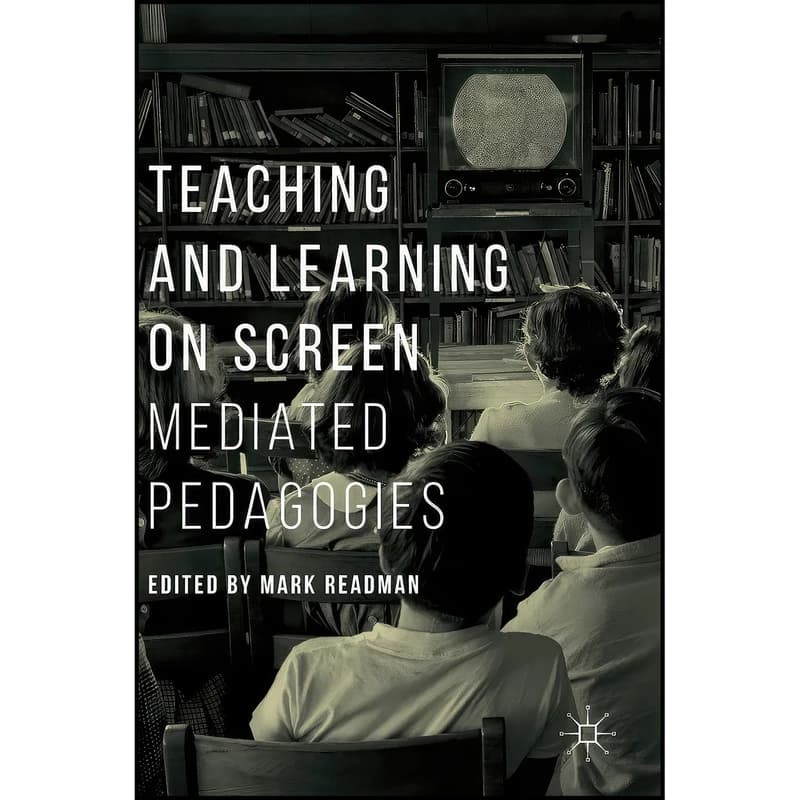 کتاب Teaching and Learning on Screen اثر Mark Readman انتشارات Palgrave Macmillan