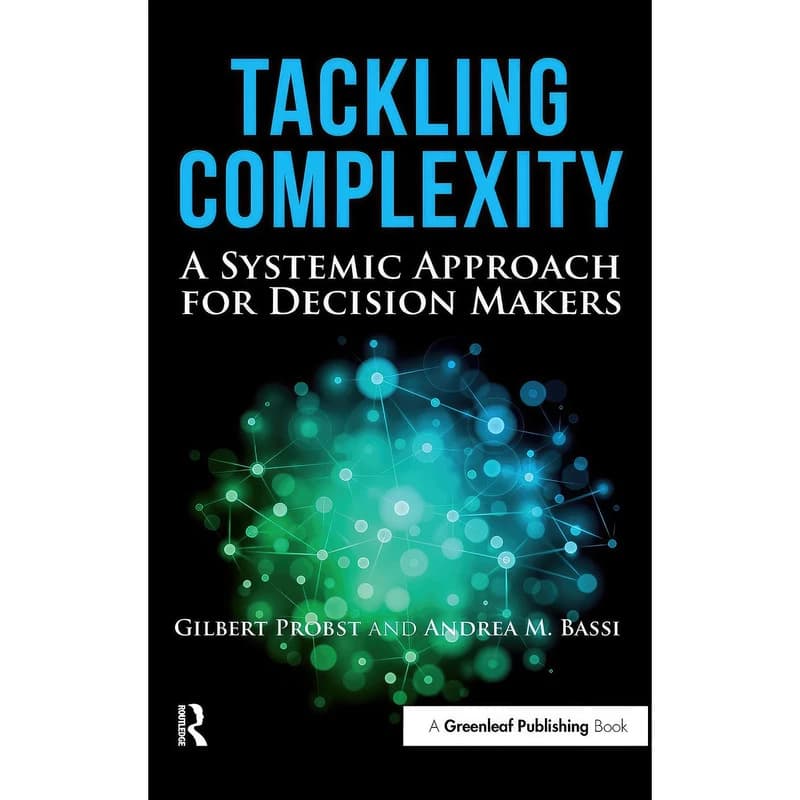 کتاب Tackling Complexity اثر Gilbert Probst and Andrea Bassi انتشارات Routledge