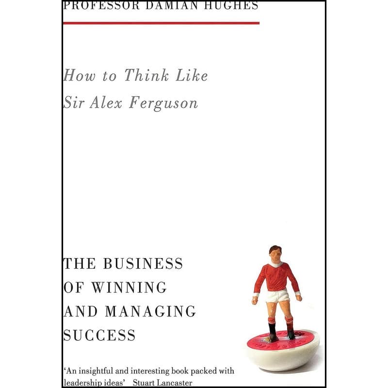 کتاب How to Think Like Sir Alex Ferguson اثر Damian Hughes انتشارات Aurum Press