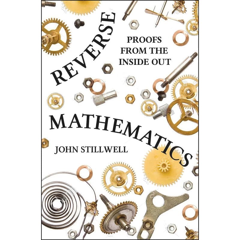 کتاب Reverse Mathematics اثر John Stillwell انتشارات Princeton University Press