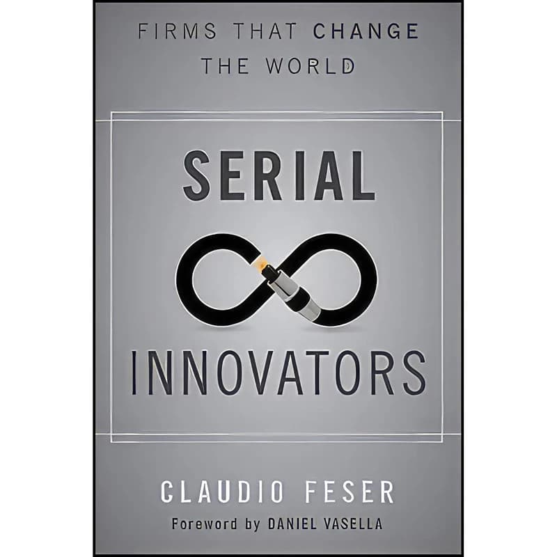 کتاب Serial Innovators اثر Claudio Feser انتشارات Wiley
