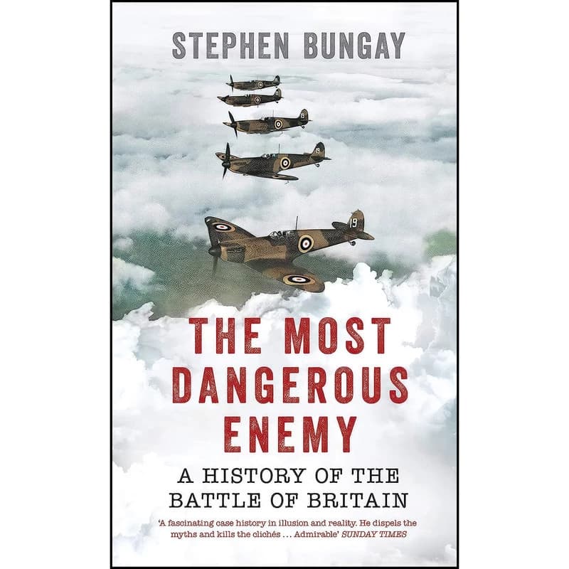 کتاب The Most Dangerous Enemy اثر Stephen Bungay انتشارات Aurum Press