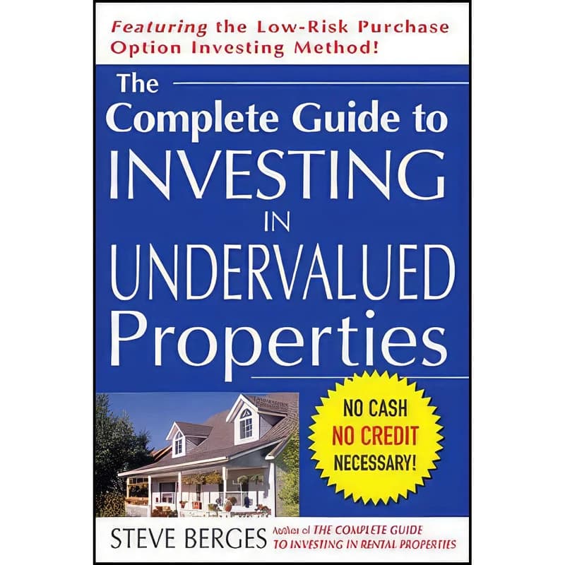 کتاب The Complete Guide to Investing in Undervalued Properties اثر Steve Berges انتشارات McGraw-Hill