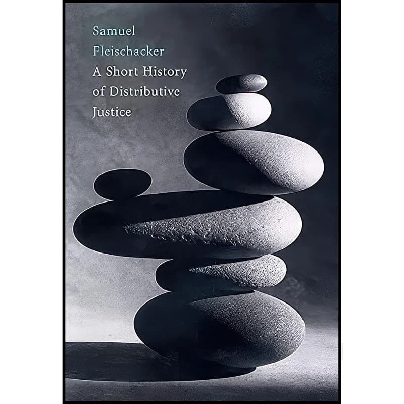 کتاب A Short History of Distributive Justice اثر Samuel Fleischacker انتشارات Harvard University Press