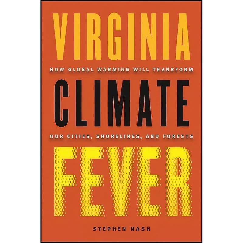 کتاب Virginia Climate Fever اثر Steve Nash and Stephen Nash انتشارات Univ of Virginia Pr