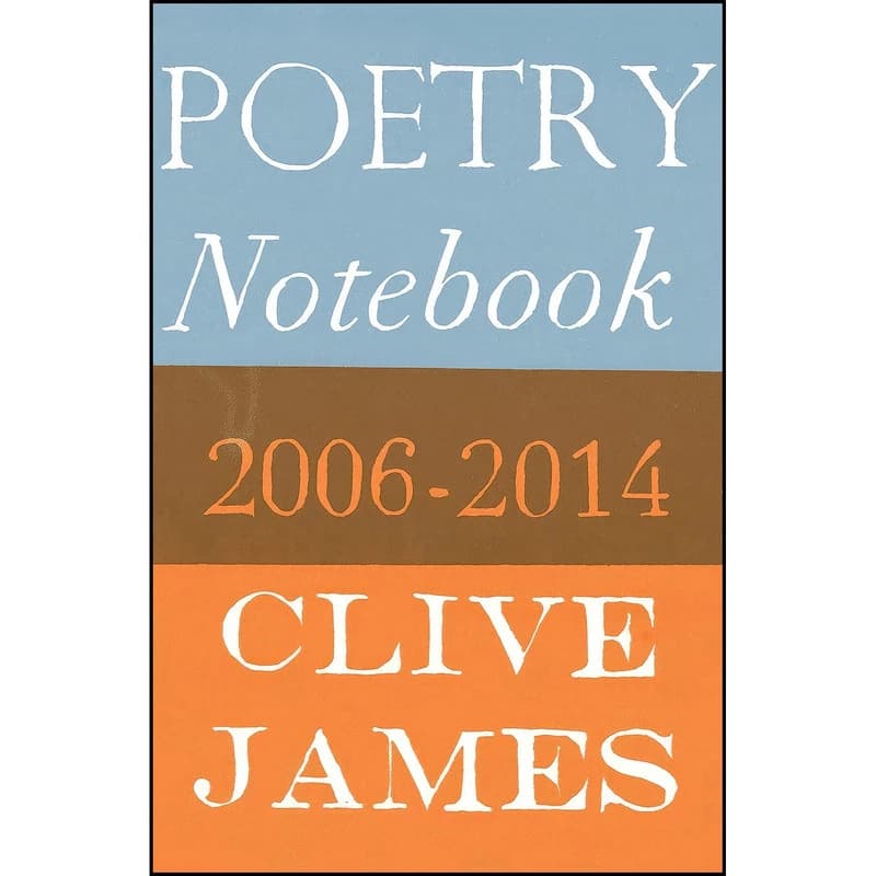 کتاب Poetry Notebook اثر Clive James انتشارات Picador