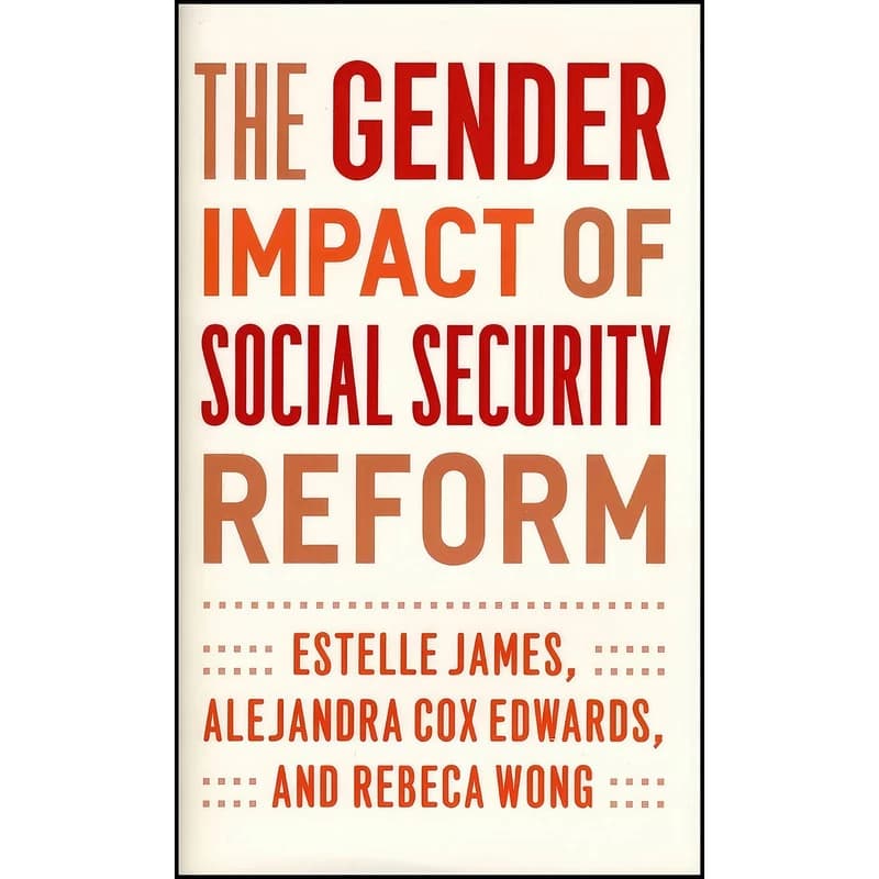 کتاب The Gender Impact of Social Security Reform اثر جمعي از نويسندگان انتشارات University of Chicago Press