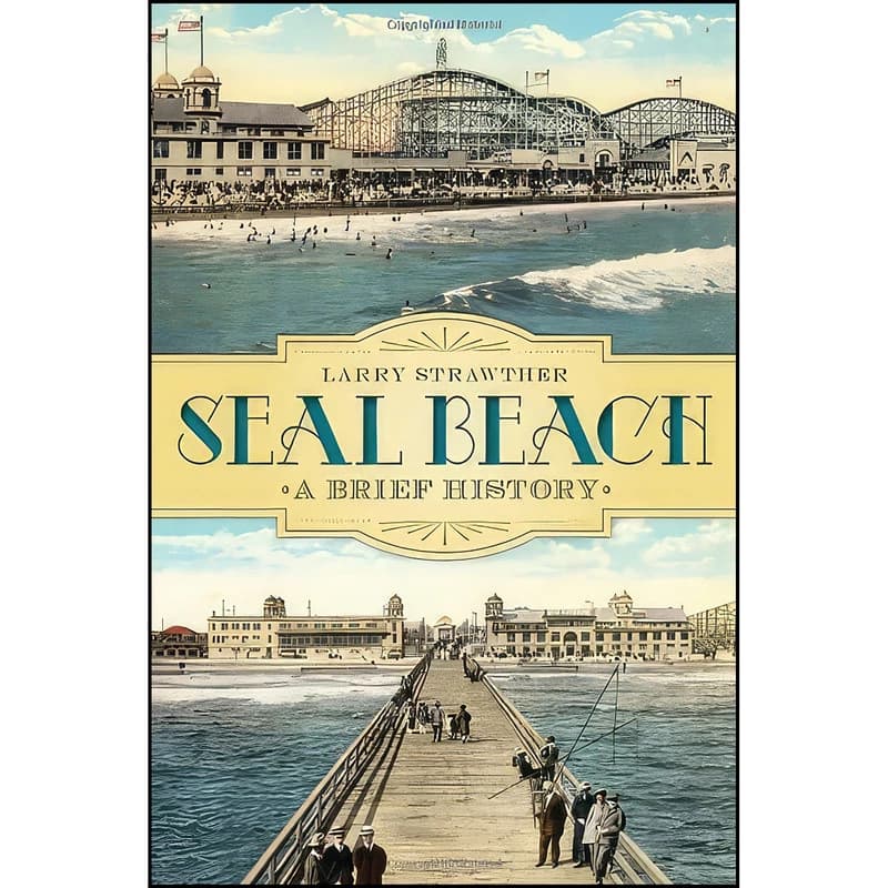 کتاب Seal Beach اثر Larry Strawther انتشارات The History Press