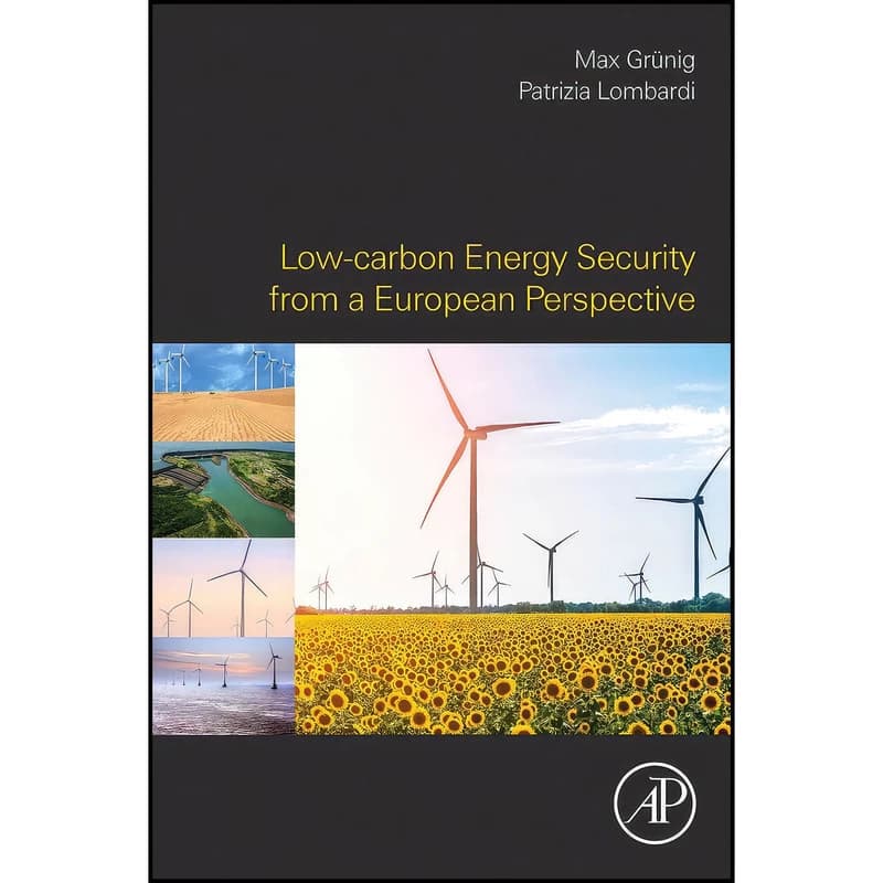 کتاب Low-carbon Energy Security from a European Perspective اثر Patrizia Lombardi and Max Gruenig انتشارات Academic Press
